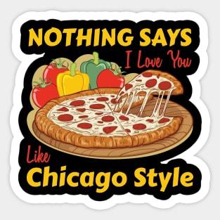 Nothing Says I Love You Like Chicago Style Sticker